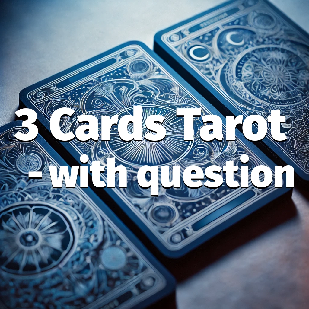 3 Cards Tarot - With Question